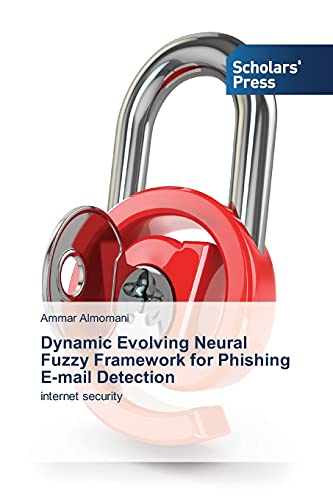 Dynamic Evolving Neural Fuzzy Framework for Phishing E-mail Detection: internet security