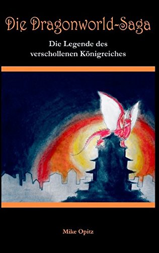 Die Dragonworld-Saga: Die Legende des verschollenen Königreiches