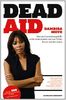 Dead Aid: Warum Entwicklungshilfe nicht funktioniert und was Afrika besser machen kann