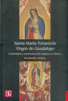 Santa Maria Tonantzin Virgen De Guadalupe (Seccion de Obras de Ciencia y Tecnologia)