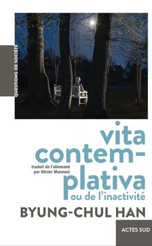 Vita contemplativa ou De l'inactivité