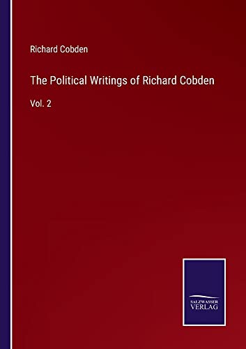 The Political Writings of Richard Cobden: Vol. 2