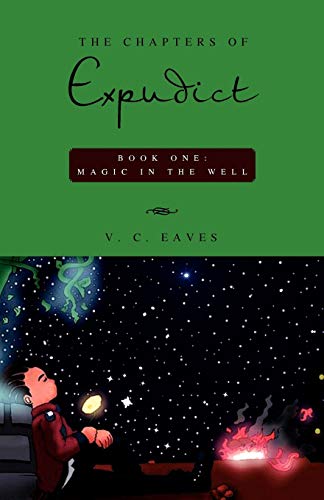 The Chapters of Expudict: Book One: Magic in the Well