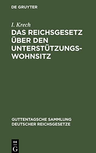 Das Reichsgesetz über den Unterstützungswohnsitz: in der Fassung der Novelle vom 30. Mai 1908
