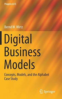 Digital Business Models: Concepts, Models, and the Alphabet Case Study (Progress in IS)