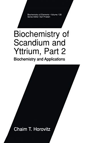 Biochemistry of Scandium and Yttrium, Part 2: Biochemistry and Applications (Biochemistry of the Elements, 13B)