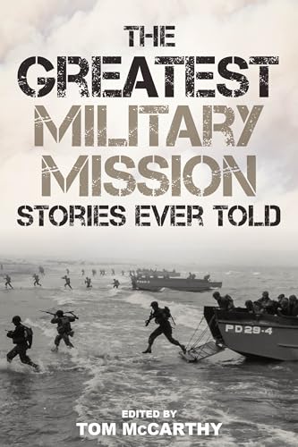 The Greatest Military Mission Stories Ever Told