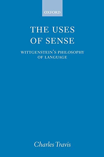The Uses of Sense: Wittgenstein's Philosophy of Language