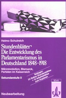 Stundenblätter Die Entwicklung des Parlamentarismus in Deutschland 1848-1918