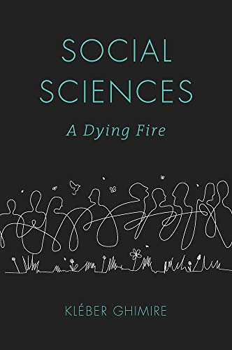 Social Sciences: A Dying Fire