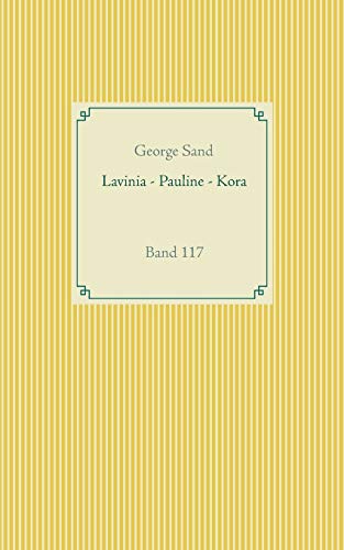 Lavinia - Pauline - Kora: Band 117 (Taschenbuch-Literatur-Klassiker)