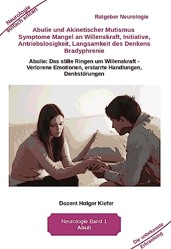 Abulie und Akinetischer Mutismus Symptome Mangel an Willenskraft Initiative Antriebslosigkeit Langsamkeit des Denkens Bradyphrenie Sprachprobleme: ... erstarrte Handlungen, Denkstörungen