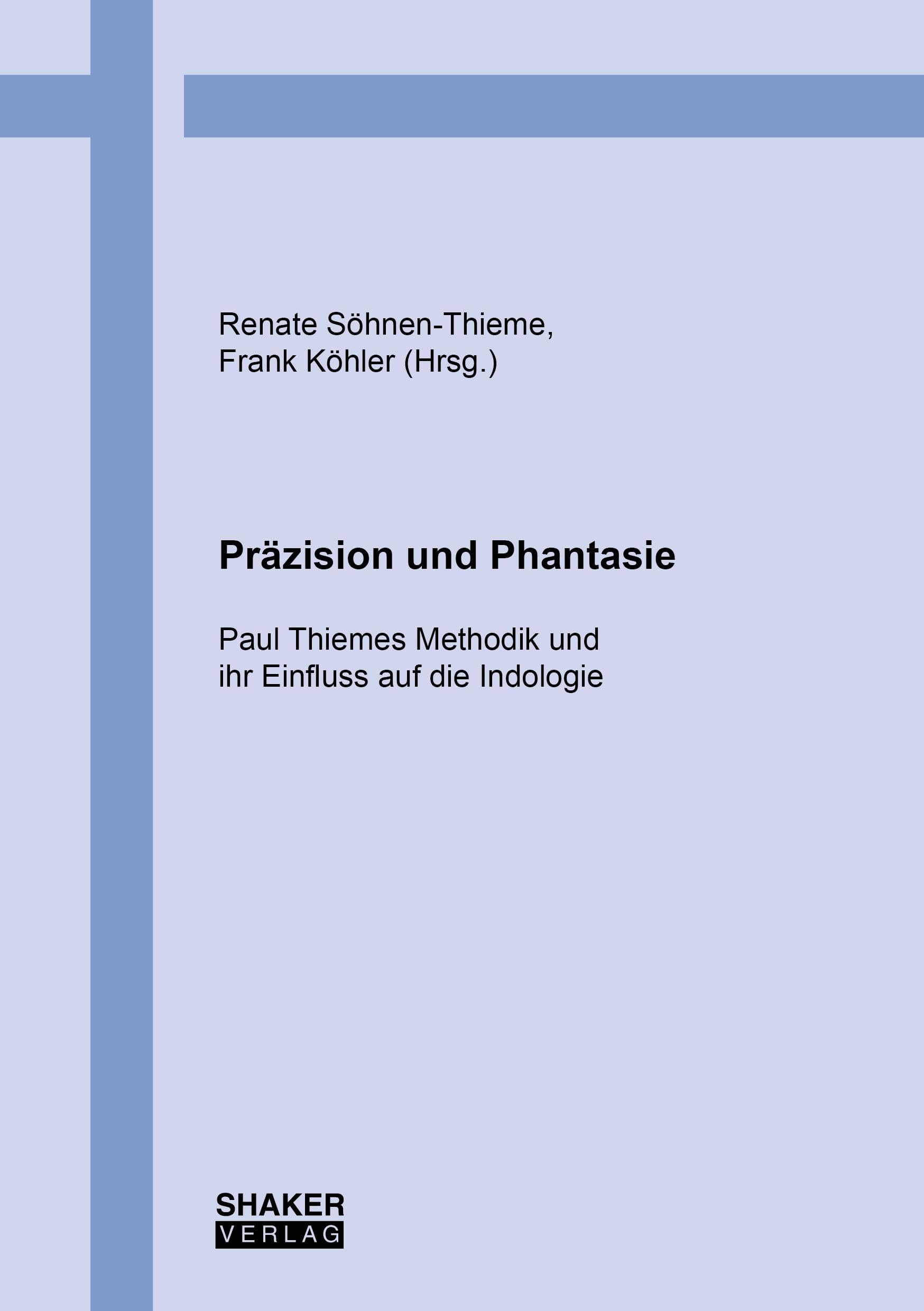 Präzision und Phantasie: Paul Thiemes Methodik und ihr Einfluss auf die Indologie
