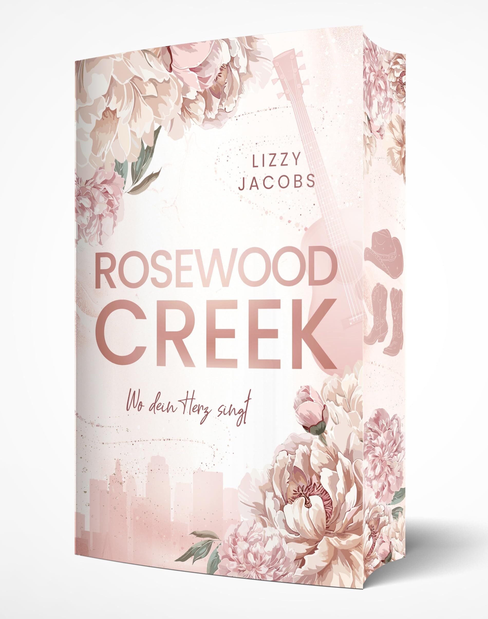 Jacobs, Lizzy: Rosewood Creek - Wo dein Herz singt