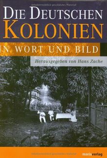 Die deutschen Kolonien in Wort und Bild