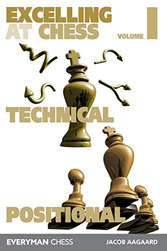 Jacob Aagaard Excelling At Chess Volume 1. Technical And Positional