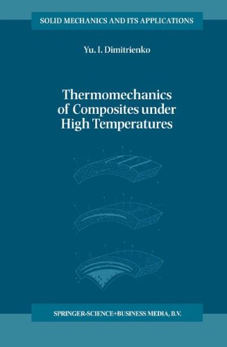 Thermomechanics of Composites under High Temperatures (Solid Mechanics and Its Applications, Band 65)