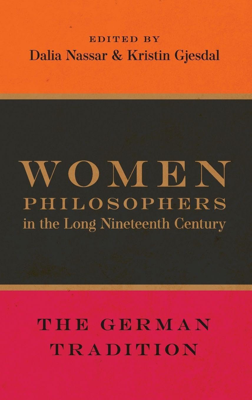 Women Philosophers in the Long Nineteenth Century: The German Tradition