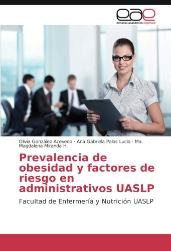 Prevalencia de obesidad y factores de riesgo en administrativos UASLP: Facultad de Enfermería y Nutrición UASLP