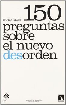 150 preguntas sobre el nuevo desorden (Economía crítica y ecologismo social, Band 2)