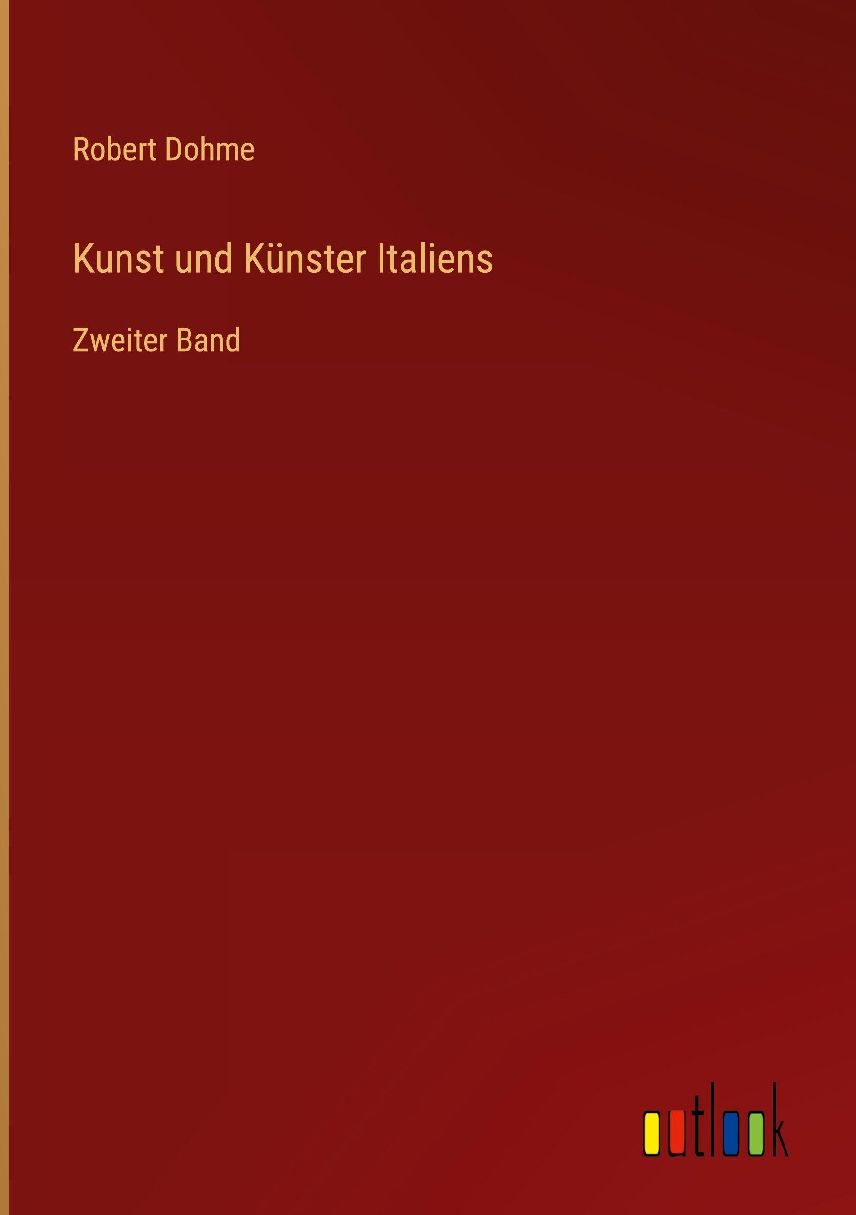 Kunst und Künster Italiens: Zweiter Band