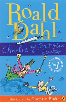 Charlie and the Great Glass Elevator (Puffin Modern Classics)