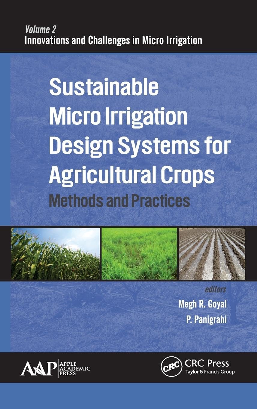 Sustainable Micro Irrigation Design Systems for Agricultural Crops: Methods and Practices (Innovations and Challenges in Micro Irrigation, 2, Band 2)