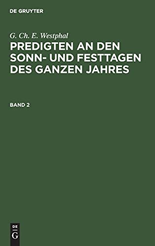 G. Ch. E. Westphal: Predigten an den Sonn- und Festtagen des ganzen Jahres. Band 2: PSFGJ-B, Band 2
