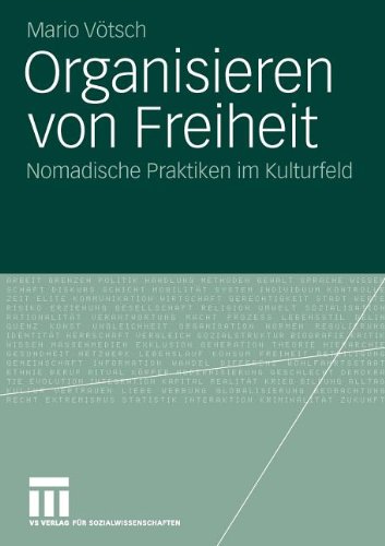 Organisieren von Freiheit: Nomadische Praktiken im Kulturfeld