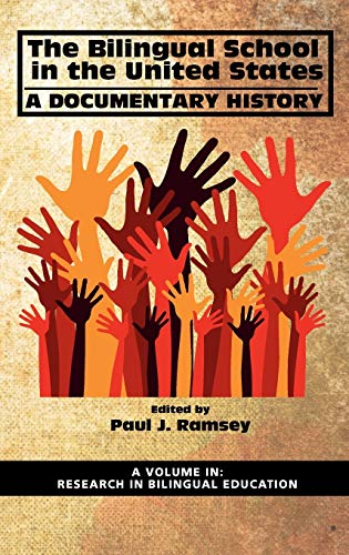 The Bilingual School in the United States: A Documentary History (Hc) (Research in Bilingual Education)