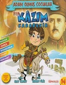 Ben Kazım Karabekir / Adam Olmuş Çocuklar Serisi 14