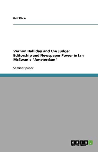 Vernon Halliday and the Judge: Editorship and Newspaper Power in Ian McEwan's Amsterdam