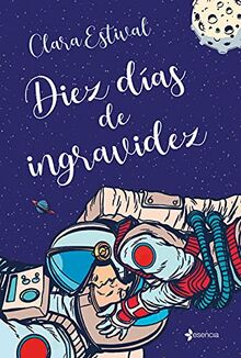 Diez días de ingravidez (Romántica Contemporánea)