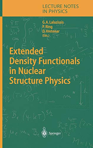 Extended Density Functionals in Nuclear Structure Physics (Lecture Notes in Physics (641), Band 641)