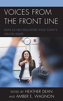 Voices from the Front Line: Ideas to Help Educators Solve Today's Crucial Issues