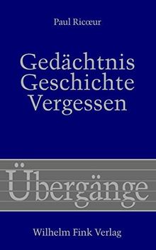 Gedächtnis, Geschichte, Vergessen (Übergänge)