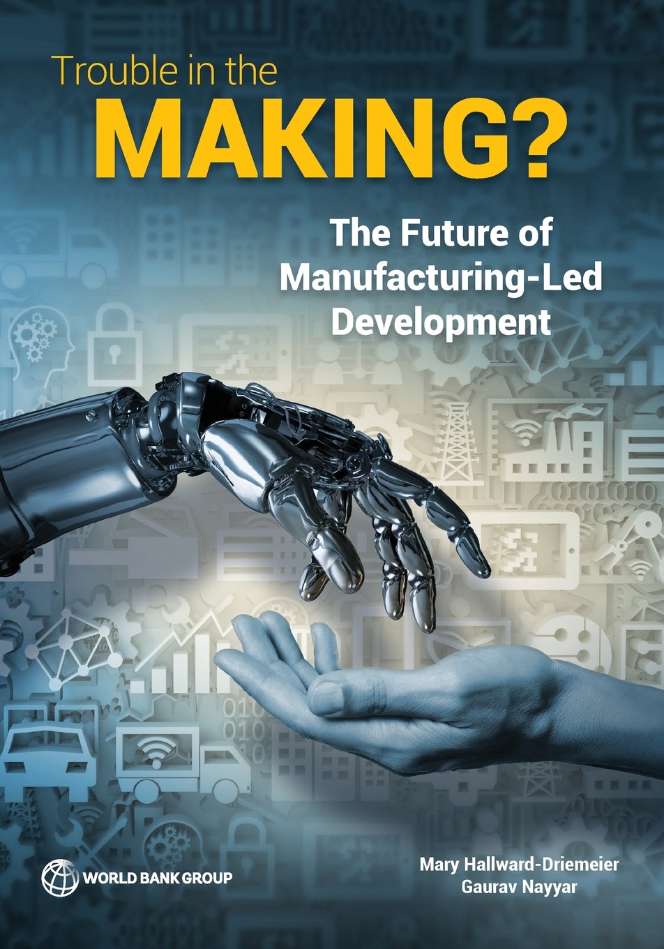 Trouble in the Making?: The Future of Manufacturing-Led Development