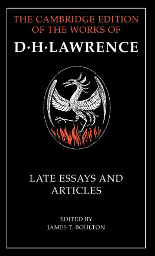 D. H. Lawrence: Late Essays and Articles (The Cambridge Edition of the Works of D. H. Lawrence)