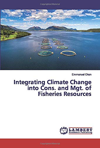 Integrating Climate Change into Cons. and Mgt. of Fisheries Resources