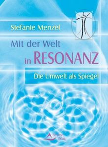 Mit der Welt in Resonanz - Die Umwelt als Spiegel - (alte Ausgabe) von Stefanie Menzel | Buch | Zustand gut