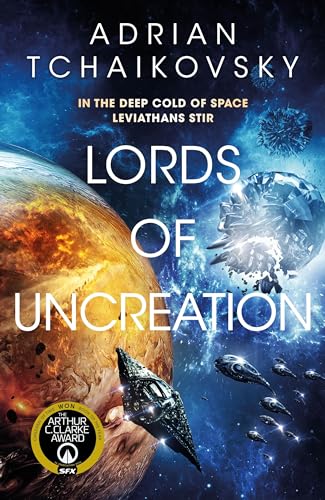 Adrian Tchaikovsky Lords Of Uncreation, An Epic Space Adventure From A Master Storyteller (The Final Architecture, 3)