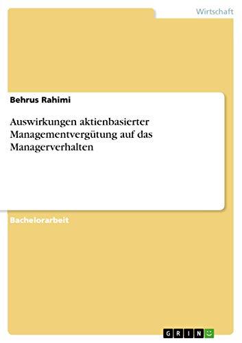 Auswirkungen aktienbasierter Managementvergütung auf das Managerverhalten