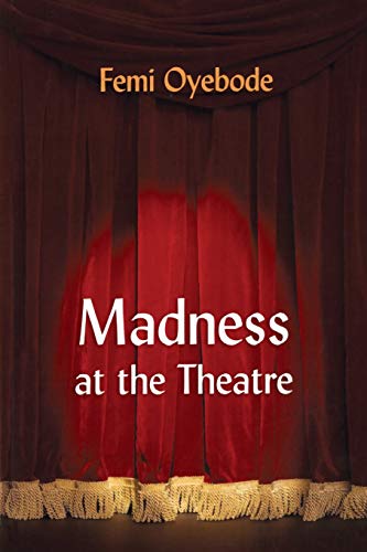 Madness at the theatre