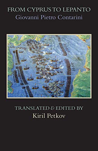 From Cyprus to Lepanto: History of the Events, Which Occurred from the Beginning of the War Brought against the Venetians by Selim the Ottoman, to the ... Press Medieval & Renaissance Texts Series)
