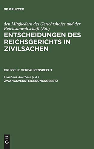 Entscheidungen des Reichsgerichts in Zivilsachen. Verfahrensrecht: Zwangsversteigerungsgesetz