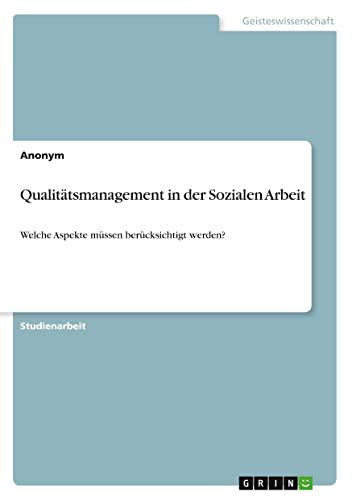 Qualitätsmanagement in der Sozialen Arbeit: Welche Aspekte müssen berücksichtigt werden?