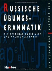 Russische Übungsgrammatik: Ein systematisches Lern- und Nachschlagewerk