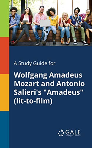 A Study Guide for Wolfgang Amadeus Mozart and Antonio Salieri's Amadeus (lit-to-film) (Joe Gunther, Band 4)