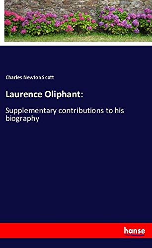 Laurence Oliphant:: Supplementary contributions to his biography