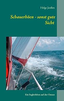 Schauerböen - sonst gute Sicht: Ein Seglerleben auf der Ostsee